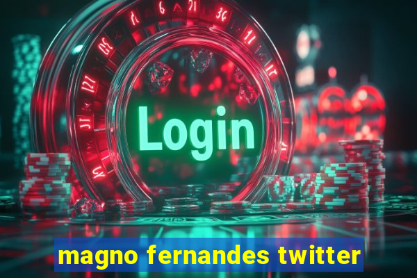 magno fernandes twitter